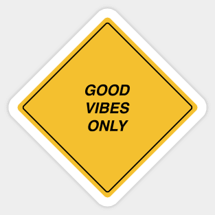 Good vibes only yellow road sign Sticker